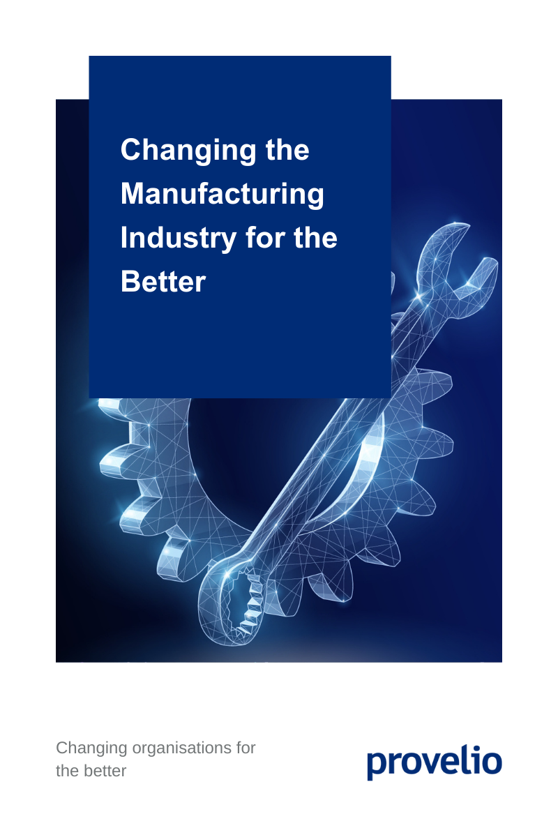 Changing the Manufacturing Industry for the Better V02